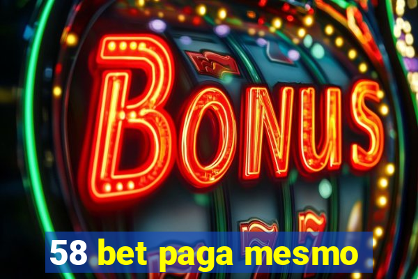 58 bet paga mesmo